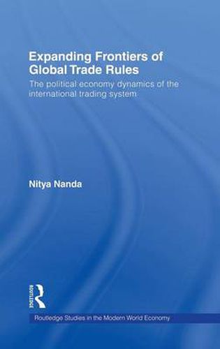 Cover image for Expanding Frontiers of Global Trade Rules: The Political Economy Dynamics of the International Trading System