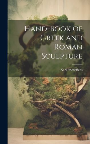 Cover image for Hand-Book of Greek and Roman Sculpture