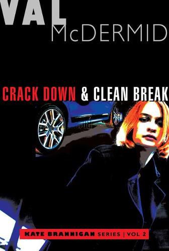 Crack Down and Clean Break: Kate Brannigan Mysteries #3 and #4