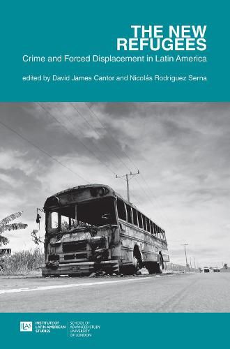 Cover image for The new refugees: crime and forced displacement in Latin America