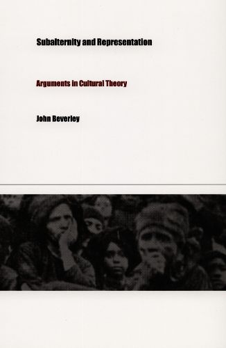 Cover image for Subalternity and Representation: Arguments in Cultural Theory
