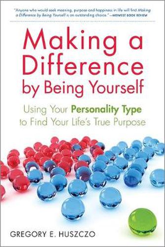 Cover image for Making a Difference by Being Yourself: Using Your Personality Type to Find Your Life's True Purpose