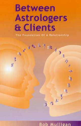 Cover image for Between Astrologers and Clients: The Foundation of a Relationship