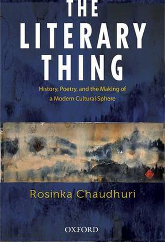 Cover image for The Literary Thing: History, Poetry, and the Making of a Modern Literary Culture