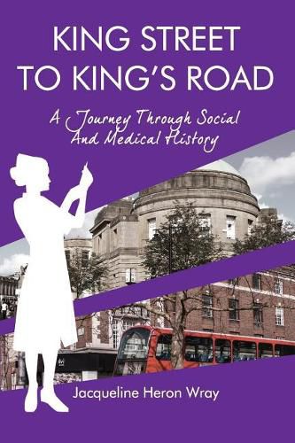 Cover image for King Street to King's Road: A Journey Through Social And Medical History