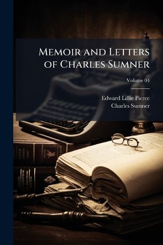 Cover image for Memoir and Letters of Charles Sumner