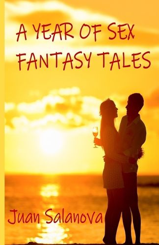 Cover image for A Year Of Sex Fantasy Tales