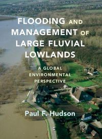Cover image for Flooding and Management of Large Fluvial Lowlands: A Global Environmental Perspective