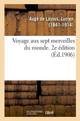 Cover image for Voyage Aux Sept Merveilles Du Monde. 2e Edition