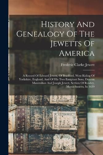 History And Genealogy Of The Jewetts Of America