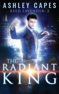 Cover image for The Radiant King: An Urban Fantasy