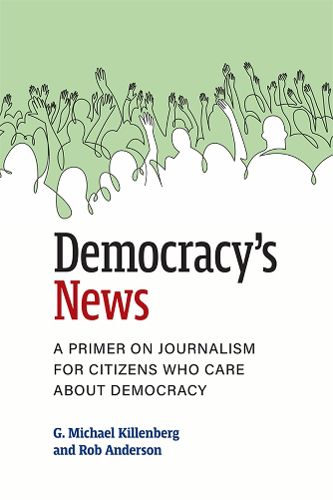 Cover image for Democracy's News: A Primer on Journalism for Citizens Who Care About Democracy