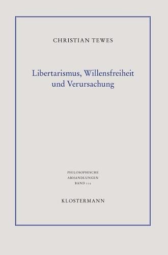 Cover image for Libertarismus, Willensfreiheit Und Verursachung