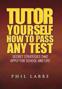 Cover image for Tutor Yourself - How to Pass Any Test