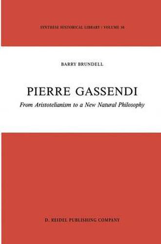 Pierre Gassendi: From Aristotelianism to a New Natural Philosophy