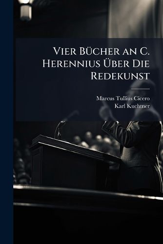 Cover image for Vier Bucher an C. Herennius Ber Die Redekunst