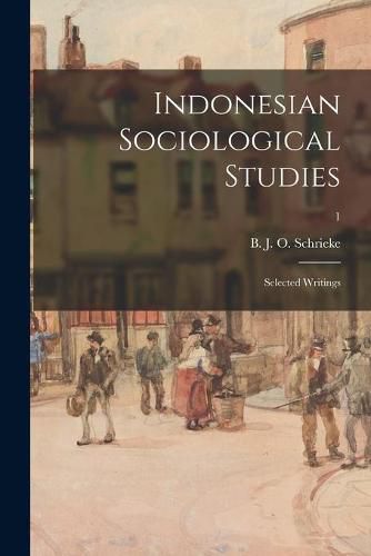 Cover image for Indonesian Sociological Studies; Selected Writings; 1