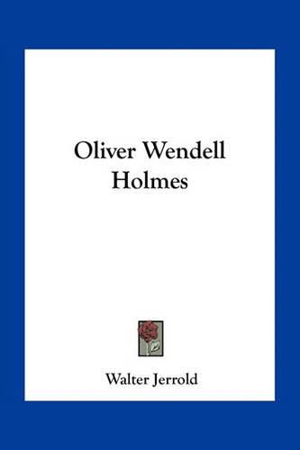 Oliver Wendell Holmes