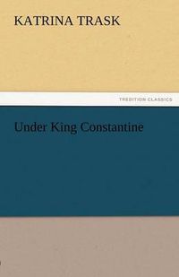 Cover image for Under King Constantine