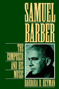Cover image for Samuel Barber: The Composer and His Music
