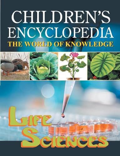 Cover image for Children's Encyclopedia - Life Sciences: The World of Knowledge for the Inquisitive Minds