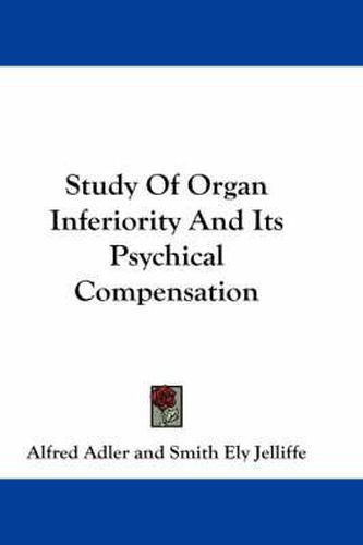 Cover image for Study of Organ Inferiority and Its Psychical Compensation