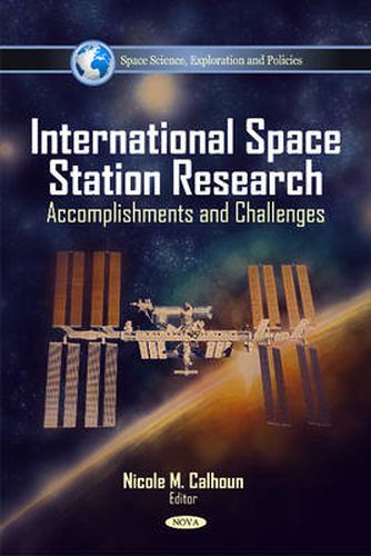 Cover image for International Space Station Research: Accomplishments & Challenges