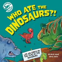 Cover image for Dinosaur Science: Who Ate the Dinosaurs?!