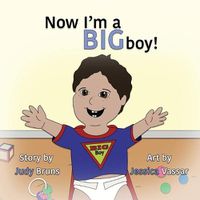 Cover image for Now I'm a BIG Boy!