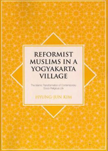 Reformist Muslims in Yogyakarta Village: The Islamic Transformation of Contemporary Socio-Religious Life