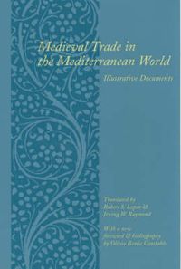 Cover image for Medieval Trade in the Mediterranean World: Illustrative Documents