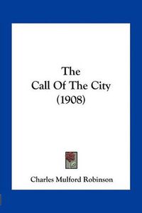 Cover image for The Call of the City (1908)