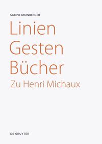 Cover image for Linien - Gesten - Bucher: Zu Henri Michaux