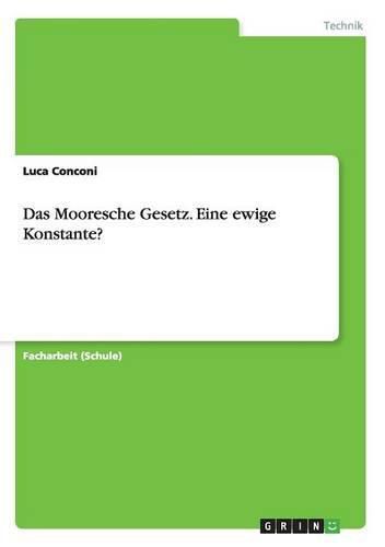 Cover image for Das Mooresche Gesetz. Eine ewige Konstante?