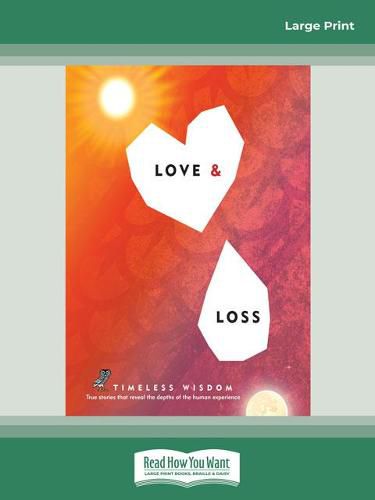 Love and Loss: True Stories That Reveal the Depths of the Human Experience