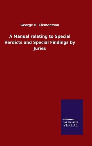 Cover image for A Manual relating to Special Verdicts and Special Findings by Juries