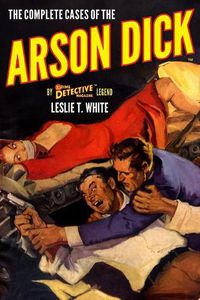 Cover image for The Complete Cases of the Arson Dick