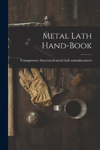 Cover image for Metal Lath Hand-book