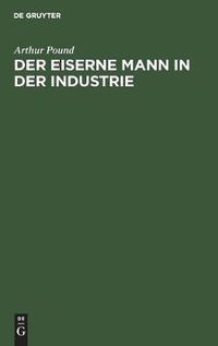 Cover image for Der Eiserne Mann in Der Industrie: Die Soziale Bedeutung Der Automatischen Maschine