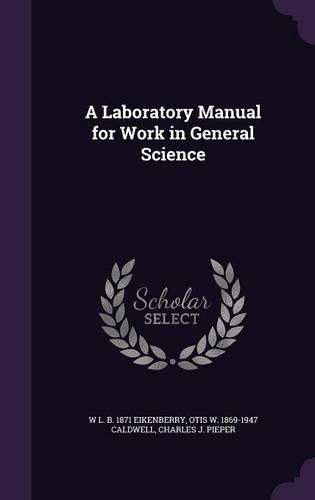 Cover image for A Laboratory Manual for Work in General Science