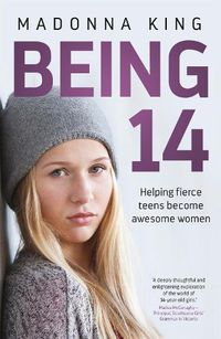 Cover image for Being 14: Helping fierce teens become awesome women