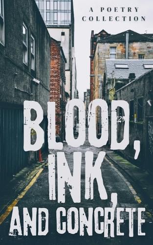 Cover image for Blood, Ink, And Concrete