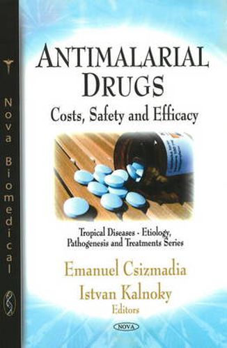 Cover image for Antimalarial Drugs: Costs, Safety & Efficacy