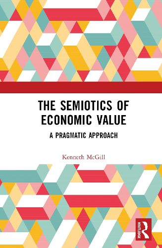Cover image for The Semiotics of Economic Value