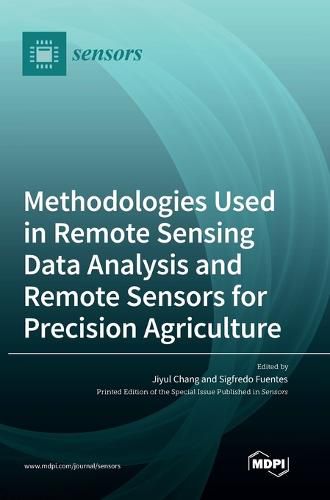 Cover image for Methodologies Used in Remote Sensing Data Analysis and Remote Sensors for Precision Agriculture