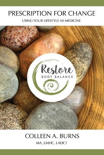 Cover image for Prescription for Change: Using Your Lifestyle as Medicine