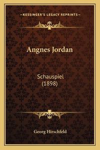 Cover image for Angnes Jordan: Schauspiel (1898)