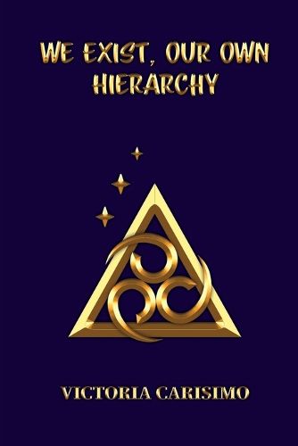 Cover image for We Exist, Our Own Hierarchy