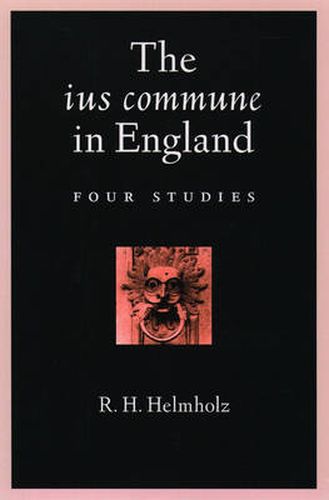 Cover image for The ius commune in England: Four Studies