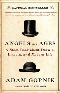 Cover image for Angels and Ages: Lincoln, Darwin, and the Birth of the Modern Age